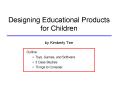 Designing Educational Products for Children PowerPoint PPT Presentation