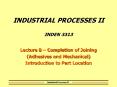 INDUSTRIAL PROCESSES II INDEN 3313 PowerPoint PPT Presentation