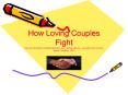 How Loving Couples Fight Harvest Mountain Wedding Ministries, Rev' Barbara Moore excerpts from book PowerPoint PPT Presentation