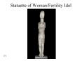 Statuette of WomanFertility Idol PowerPoint PPT Presentation