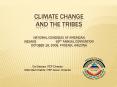Climate Change and The Tribes National Congress of American Indians 65th Annual Convention October 1 PowerPoint PPT Presentation