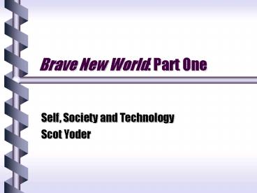 Brave New World: Part One