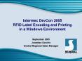 Intermec DevCon 2005 RFID Label Encoding and Printing in a Windows Environment PowerPoint PPT Presentation