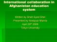 International collaboration in Afghanistan education system PowerPoint PPT Presentation