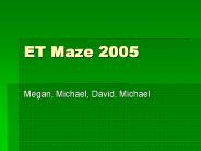 ET Maze 2005