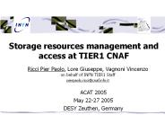 Storage resources management and access at TIER1 CNAF