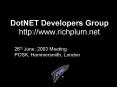 DotNET Developers Group http:www'richplum'net PowerPoint PPT Presentation