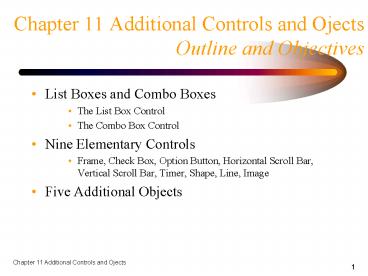 Chapter 11 Additional Controls and Ojects Outline and Objectives