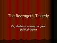 The Revengers Tragedy PowerPoint PPT Presentation