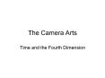 The Camera Arts PowerPoint PPT Presentation