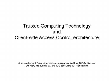 Trusted Computing Technology and Clientside Access Control Architecture