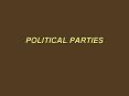 POLITICAL PARTIES PowerPoint PPT Presentation