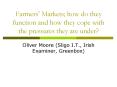 Farmers Markets how do they function and how they cope with the pressures they are under PowerPoint PPT Presentation