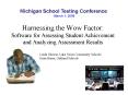 Harnessing the Wow Factor: Software for Assessing Student Achievement and Analyzing Assessment Results PowerPoint PPT Presentation
