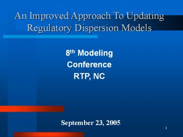An Improved Approach To Updating Regulatory Dispersion Models