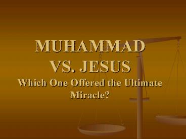 MUHAMMAD VS' JESUS Which One Offered the Ultimate Miracle