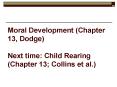 Moral Development Chapter 13, Dodge Next time: Child Rearing Chapter 13 Collins et al' PowerPoint PPT Presentation