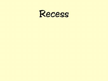 Recess