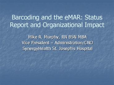 Barcoding and the eMAR: Status Report and Organizational Impact