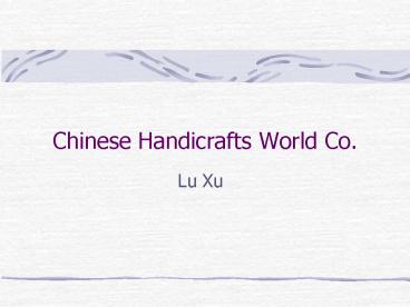 Chinese Handicrafts World Co'