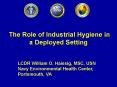 The Role of Industrial Hygiene in a Deployed Setting PowerPoint PPT Presentation