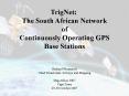 TrigNet: The South African Network of Continuously Operating GPS Reference Stations PowerPoint PPT Presentation