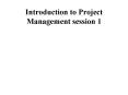 Introduction to Project Management session 1 PowerPoint PPT Presentation