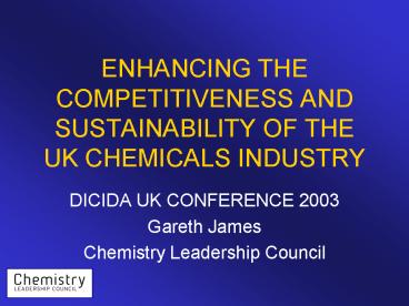 ENHANCING THE COMPETITIVENESS AND SUSTAINABILITY OF THE UK CHEMICALS INDUSTRY