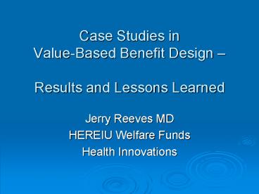 Case Studies in Value-Based Benefit Design 