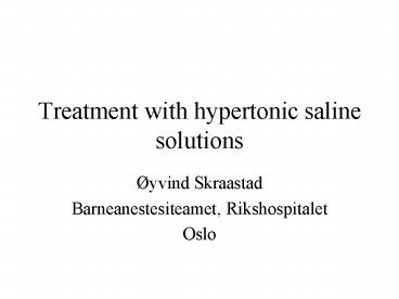 Treatment with hypertonic saline solutions