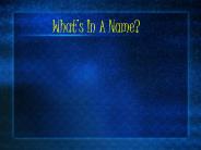 Whats In A Name