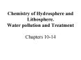 Chemistry of Hydrosphere and Lithosphere' Water pollution and Treatment Chapters 1014 PowerPoint PPT Presentation