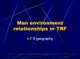 Man environment relationships in TRF PowerPoint PPT Presentation