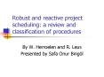 Robust and reactive project scheduling: a review and classification of procedures PowerPoint PPT Presentation