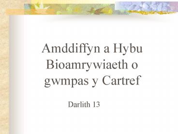 Amddiffyn a Hybu Bioamrywiaeth o gwmpas y Cartref