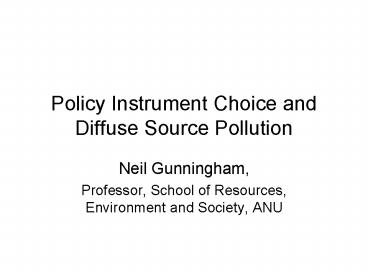Policy Instrument Choice and Diffuse Source Pollution