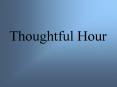 Thoughtful Hour PowerPoint PPT Presentation