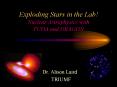 Exploding Stars in the Lab Nuclear Astrophysics with TUDA and DRAGON PowerPoint PPT Presentation