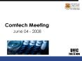 Comtech Meeting June 04 - 2008 PowerPoint PPT Presentation