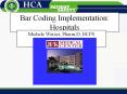 Bar%20Coding%20Implementation:%20Hospitals PowerPoint PPT Presentation