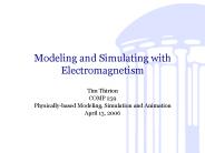 Modeling and Simulating with Electromagnetism