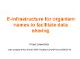 Einfrastructure for organism names to facilitate data sharing PowerPoint PPT Presentation