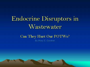 Endocrine Disruptors in Wastewater