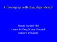 Growing up with drug dependency PowerPoint PPT Presentation