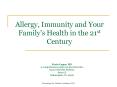 Allergy, Immunity and Your Familys Health in the 21st Century PowerPoint PPT Presentation