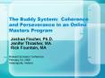 The Buddy System: Coherence and Perseverance in an Online Masters Program PowerPoint PPT Presentation