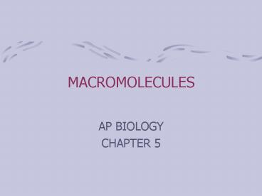 MACROMOLECULES