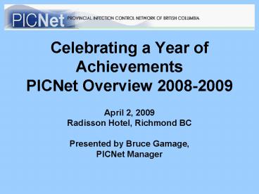 Celebrating a Year of Achievements PICNet Overview 20082009