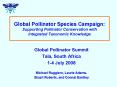 Global Pollinator Species Campaign: Supporting Pollinator Conservation with Integrated Taxonomic Kno PowerPoint PPT Presentation