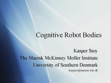 Cognitive Robot Bodies